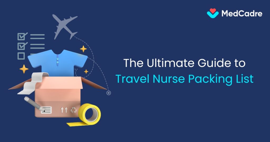 The ultimate guide to travel nurse packing list- MedCadre blog