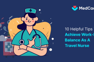 10 Helpful Tips to Achieve Work-Life Balance as a Travel Nurse