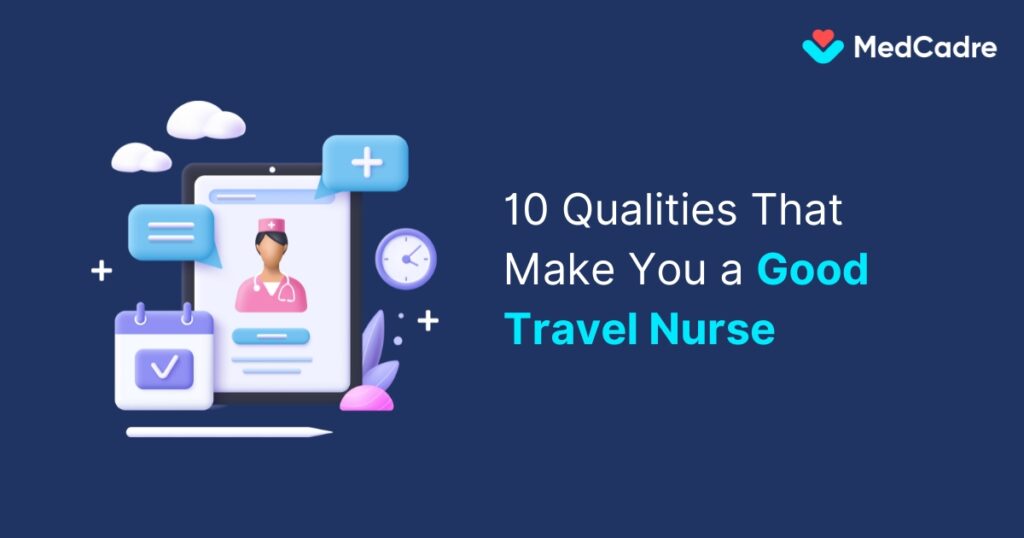 10 Qualities That Make You a Good Travel Nurse