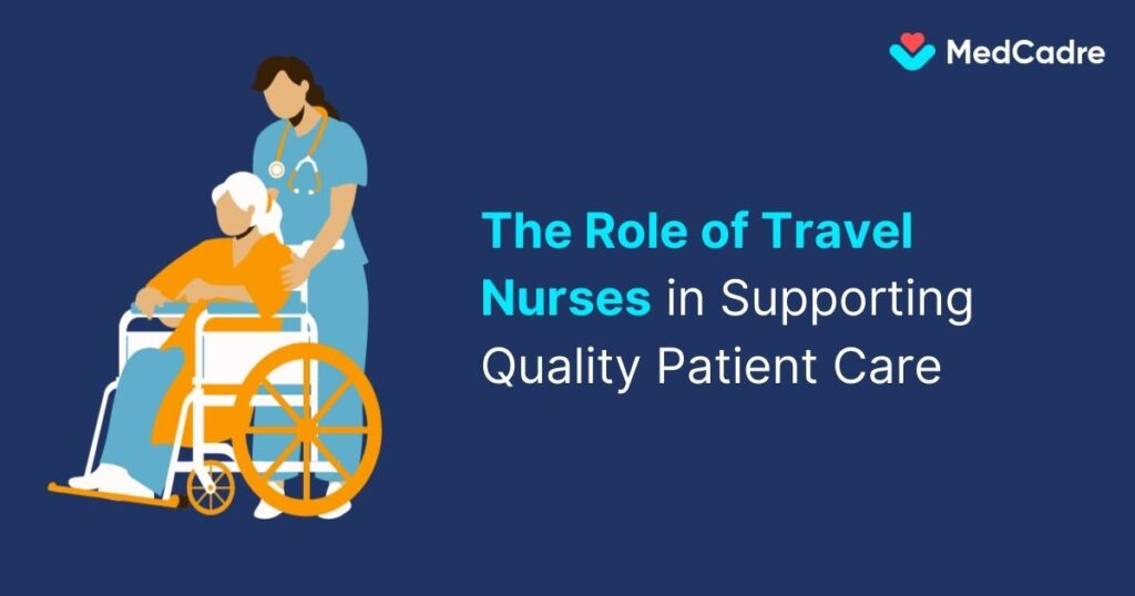 The Role of Travel Nurses in Supporting Quality Patient Care