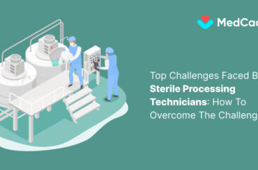 Top Challenges Faced by Sterile Processing Technicians How To Overcome The Challenges