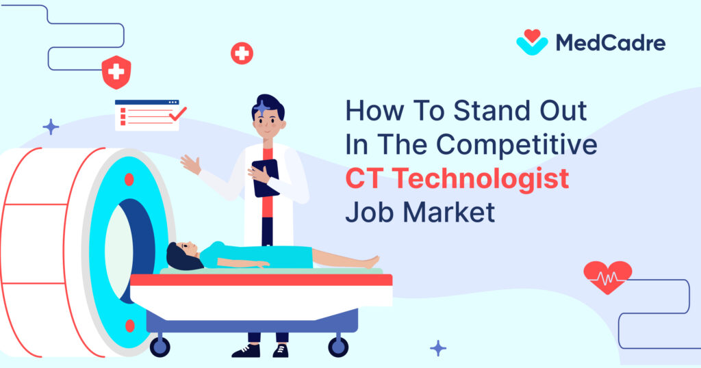 How to Stand Out in the Competitive CT Technologist Job Market