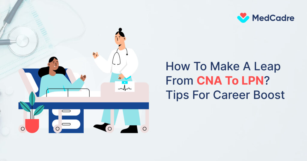 How to make a leap from CNA to LPN Tips for Career Boost