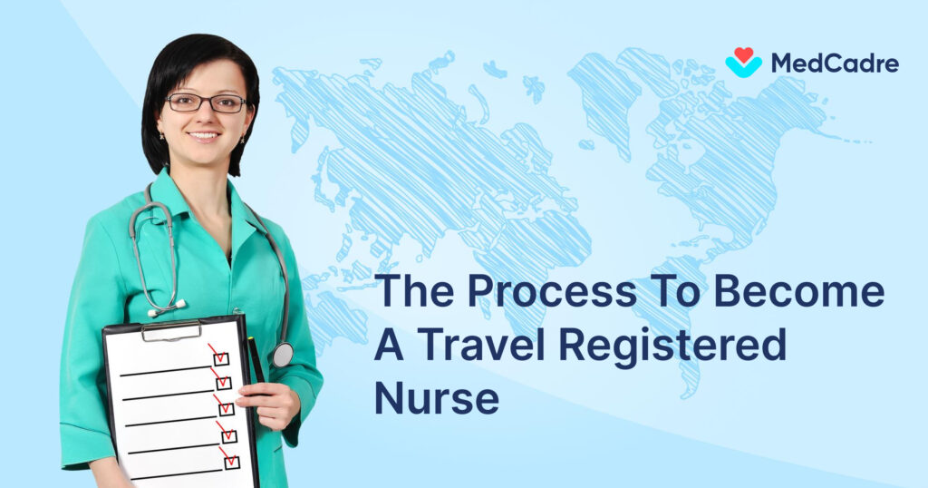 The Process To Become A Travel Registered Nurse