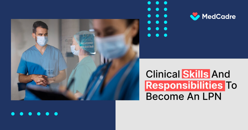 Clinical Skills And Responsibilities To Become An LPN
