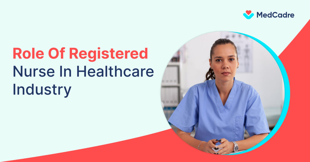 Role Of Registered Nurse In Healthcare Industry