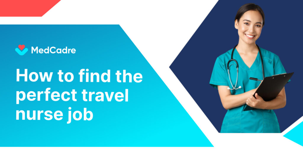 How to find the perfect travel nurse job