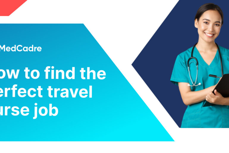 How to find the perfect travel nurse job