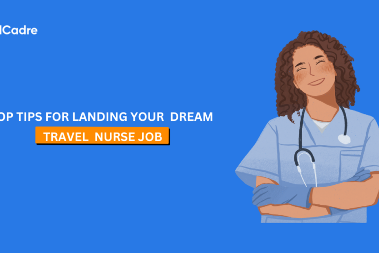 Top tips for landing your dream travel nurse job
